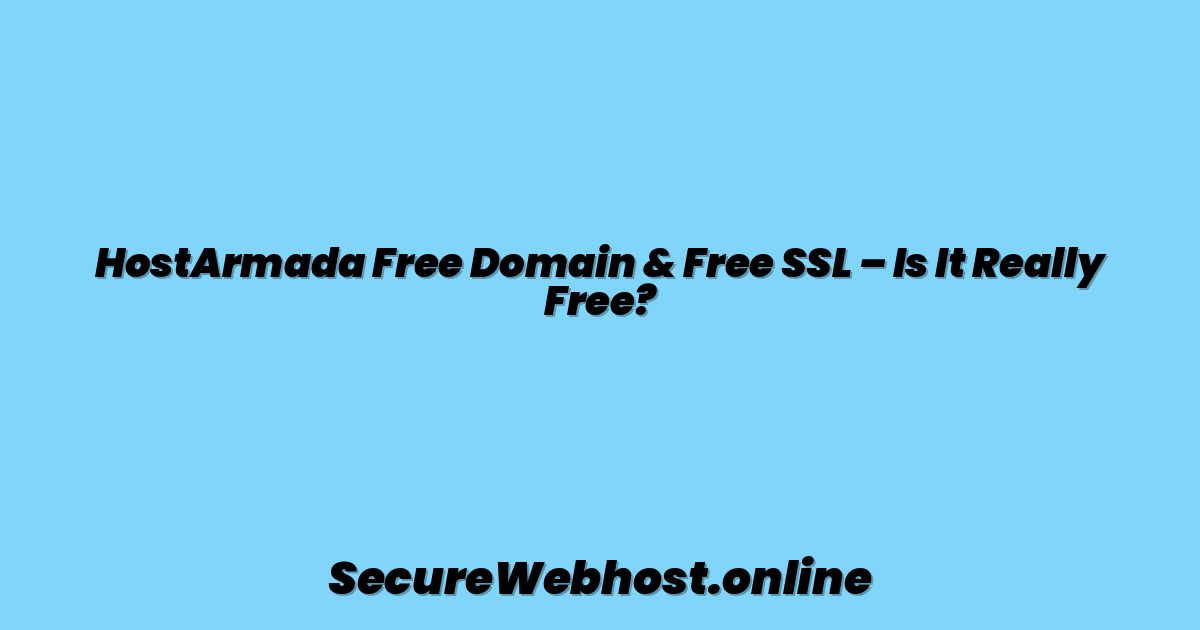 HostArmada Free Domain & Free SSL – Is It Really Free?