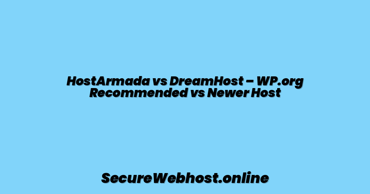 HostArmada vs DreamHost – WP.org Recommended vs Newer Host