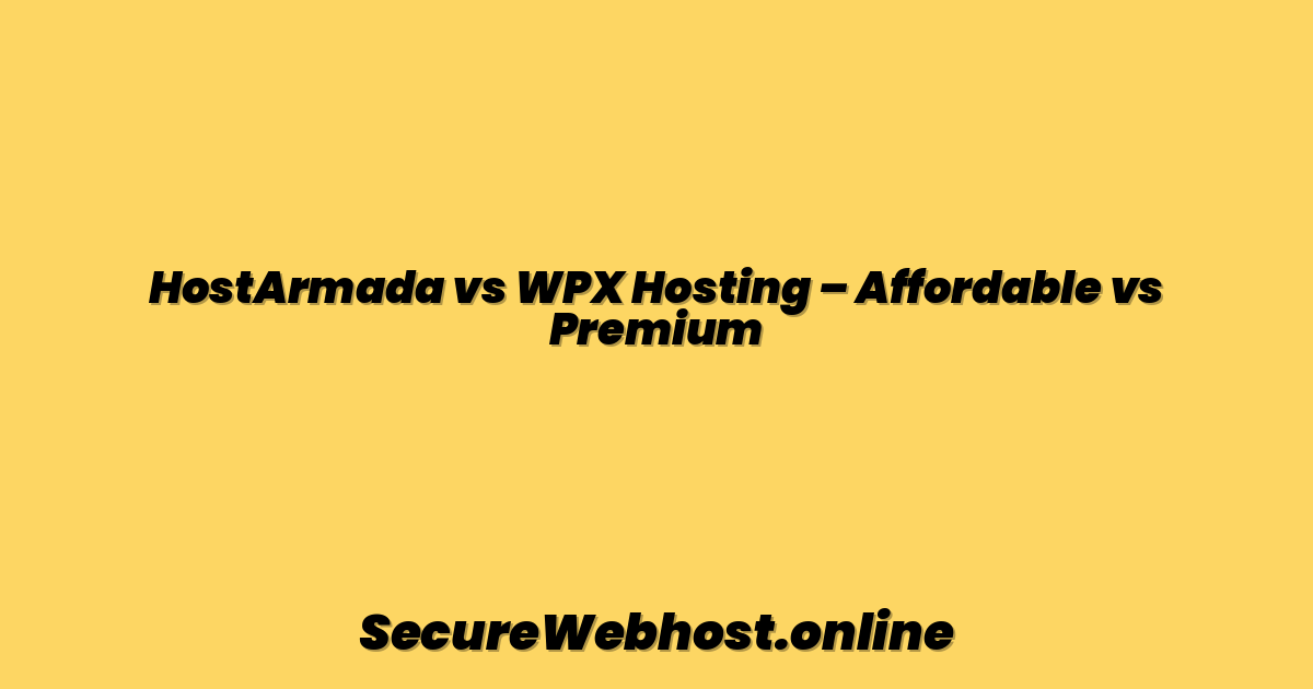 HostArmada vs WPX Hosting – Affordable vs Premium