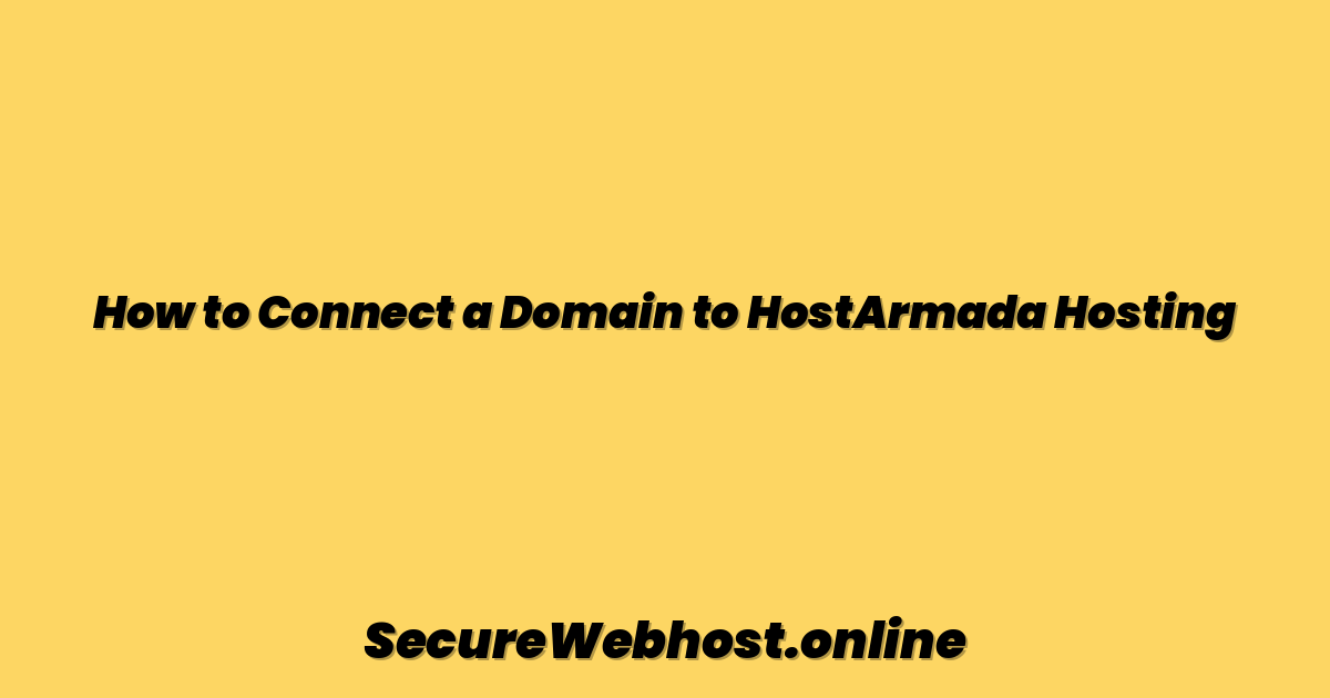 How to Connect a Domain to HostArmada Hosting