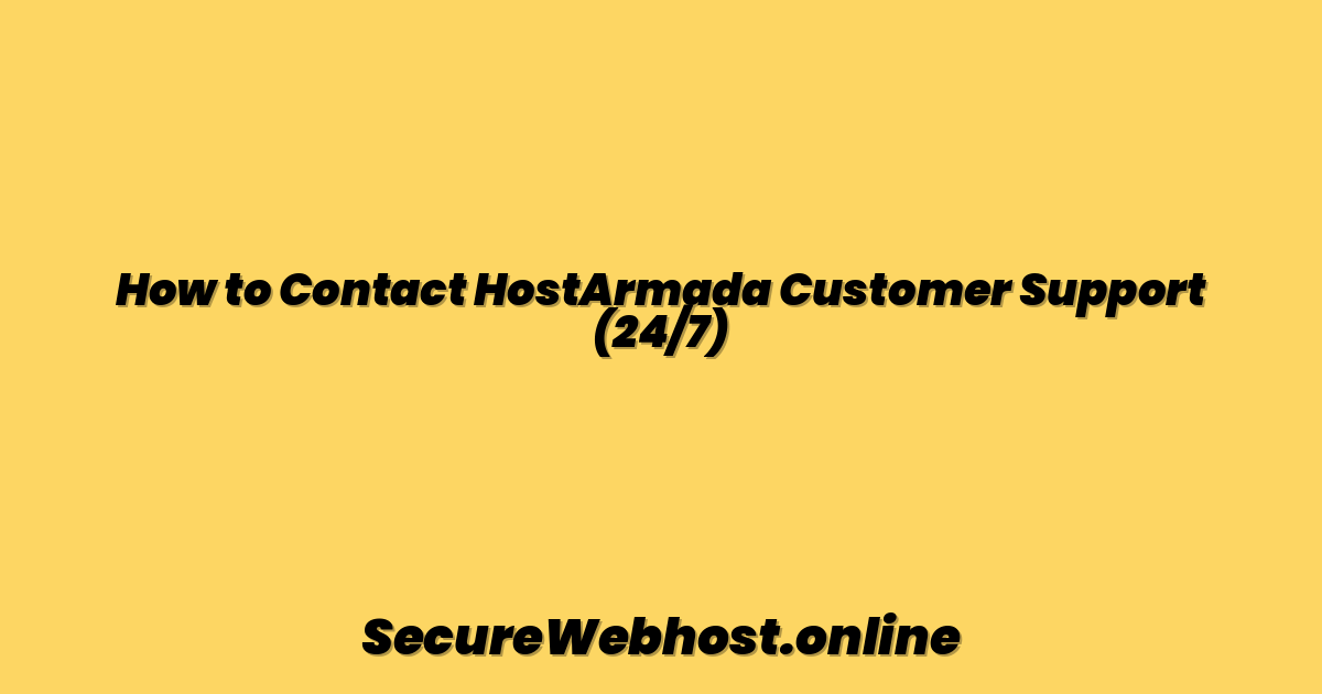 How to Contact HostArmada Customer Support (24/7)
