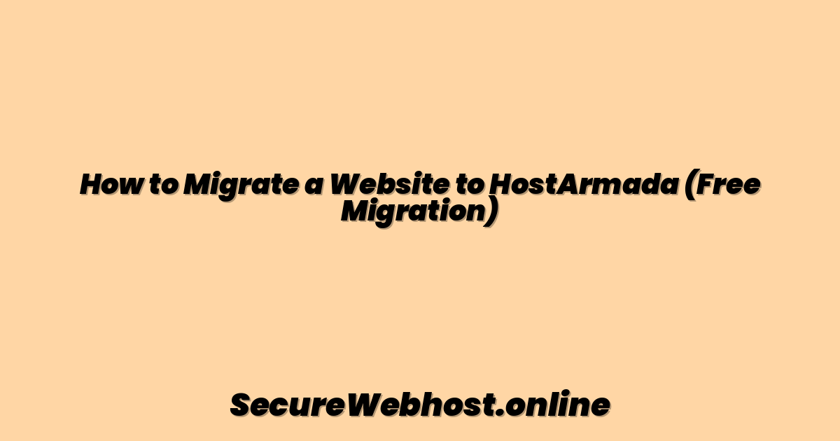 How to Migrate a Website to HostArmada (Free Migration)