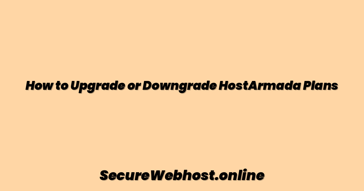 How to Upgrade or Downgrade HostArmada Plans