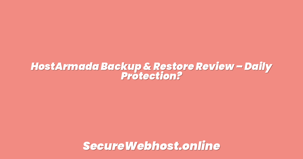 HostArmada Backup & Restore Review – Daily Protection?